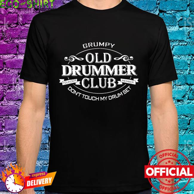 Grumpy Old Drummer Drummers Club Founder Member Never Standard Unisex T-shirt 