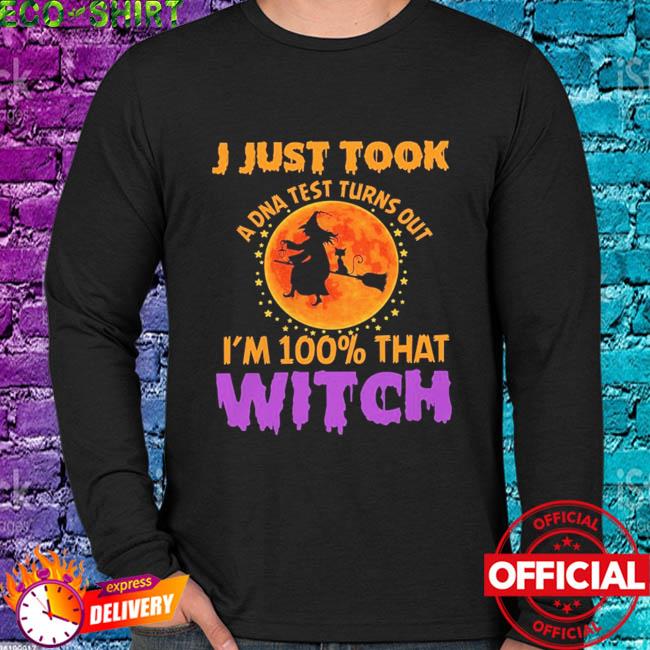 Took a DNA Test Turns Out I'm 100% that Witch Halloween T-shirts S-2XL NEW