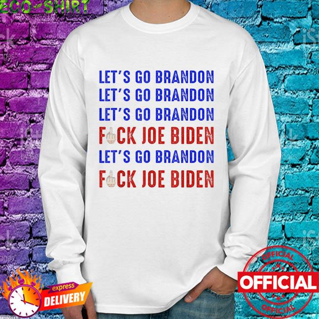 Let's Go Brandon - Let's Go Brandon Joe Biden 2021 Tee Shirts, hoodie,  sweater, long sleeve and tank top