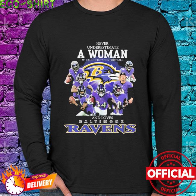 Never underestimate a woman who understands Football and loves ravens shirt,  hoodie, sweater, long sleeve and tank top