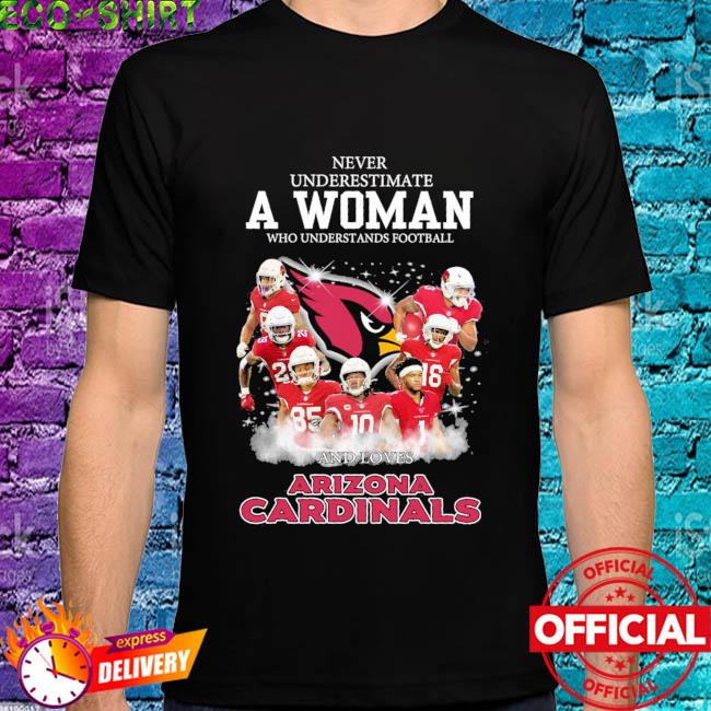 Official Never underestimate a woman who understands football and loves Arizona  Cardinals signatures shirt, hoodie, sweater, long sleeve and tank top