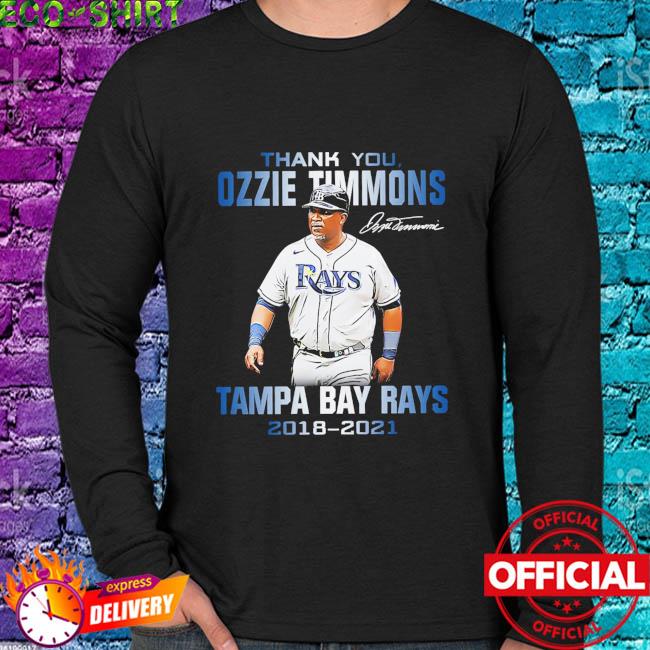 Thank you Ozzie Timmons Tampa Bay Rays 2018 2021 signature shirt