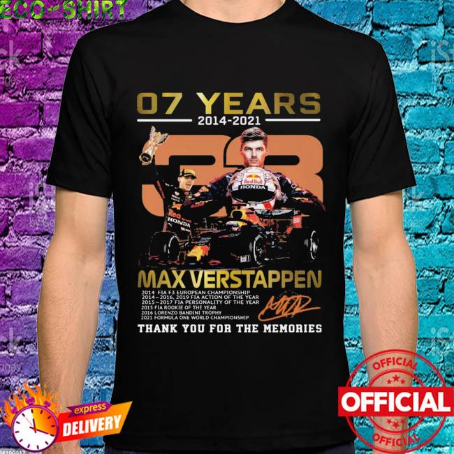 Helaas Azijn Lichaam 07 years 2014 2021 Max Verstappen thank you for the memories signature shirt,  hoodie, sweater, long sleeve and tank top