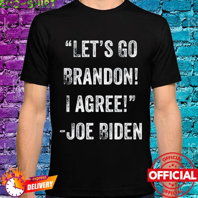 Official The Let's Go Brandon Shirt -FJB mean, hoodie, sweater, long sleeve  and tank top