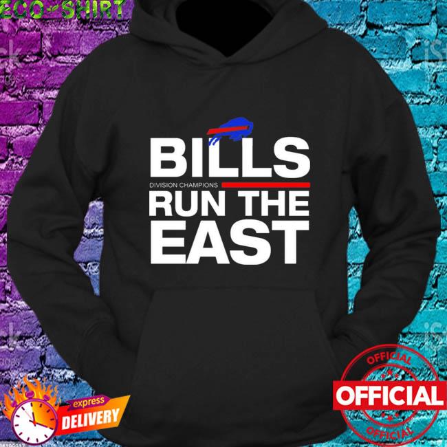 Buffalo Bills division run the east Tee shirt, hoodie, longsleeve tee,  sweater