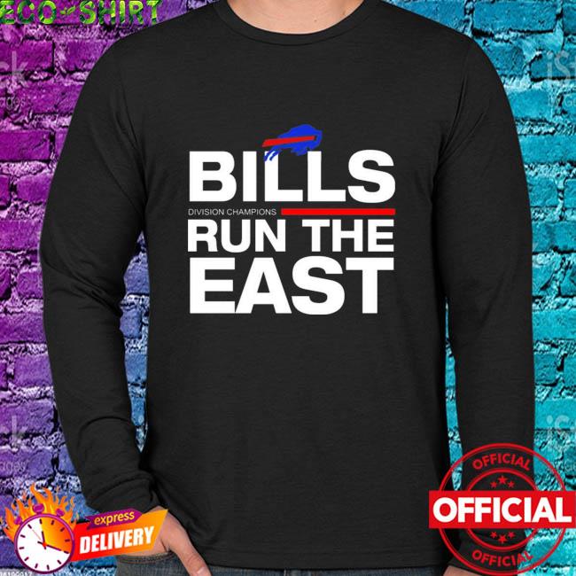 Buffalo Bills Run The East shirt, hoodie, sweater, long sleeve and tank top