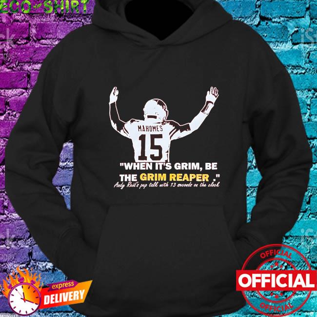 Chiefs grim reaper football when it's grim be the grim reaper shirt,  hoodie, sweater, long sleeve and tank top