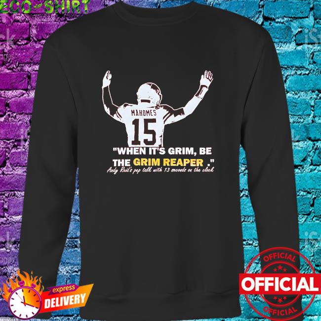 Official chiefs grim reaper football when it's grim be the grim reaper  shirt, hoodie, sweater, long sleeve and tank top