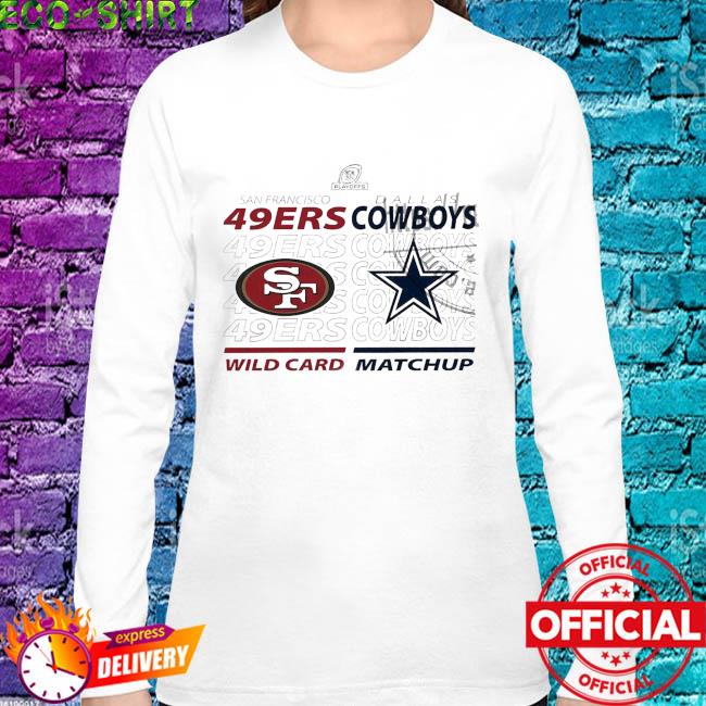 Dallas Cowboys Vs San Francisco 49ers 2022 NFL Wild Card Matchup Classic T- Shirt, hoodie, sweater, long sleeve and tank top