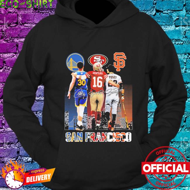 Funny San Francisco 49ers San Francisco Giants Golden State Warriors logo  Curry Montana Posey Legends of San Francisco city signatures shirt, hoodie,  sweater, long sleeve and tank top