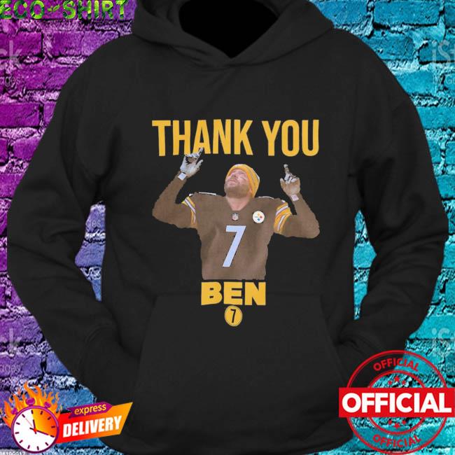 Official ben Roethlisberger Thank You Ben We Love U #7 Pittsburgh Steelers  T-Shirt, hoodie, sweater, long sleeve and tank top