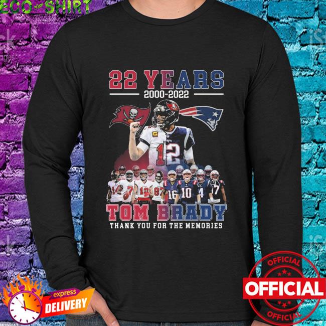22 years 2000 2022 Tom Brady thank you for the memories shirt
