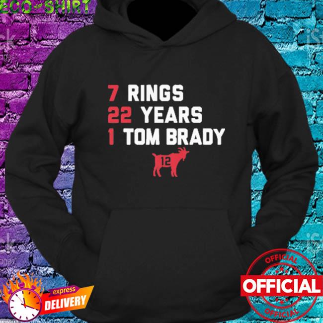 7 rings 22 years 1 Tom Brady goat list shirt, hoodie, sweater, long sleeve  and tank top