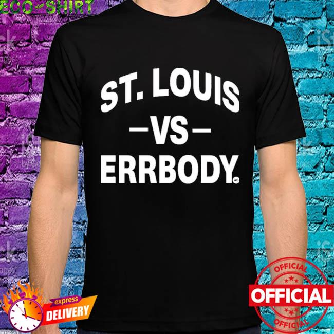 St louis vs Errbody shirt, hoodie, sweatshirt and tank top