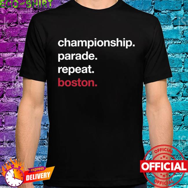 Championship parade repeat boston shirt, hoodie, sweater, long sleeve and  tank top