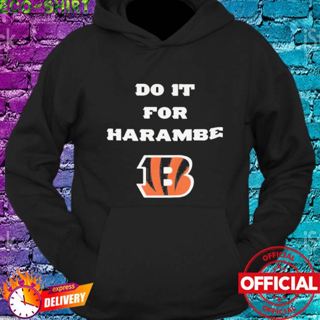 Do It For Harambe Bengals Want To Wins For Harambe Shirt, hoodie