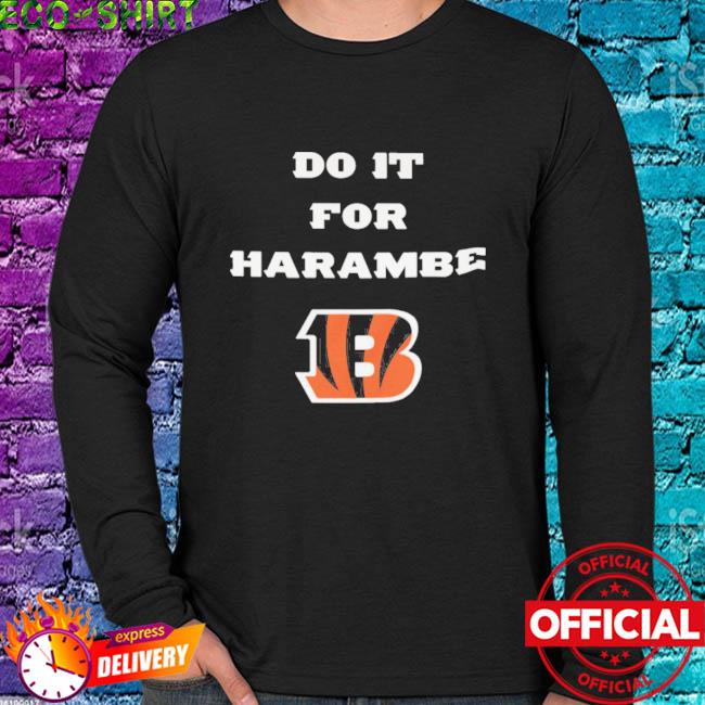 Do It For Harambe Bengals Want To Wins For Harambe Shirt, hoodie, sweater,  long sleeve and tank top