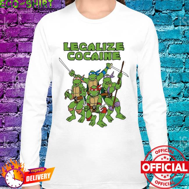 Legalize Cocaine Ninja Turtles shirt, hoodie, sweater, long sleeve and tank  top