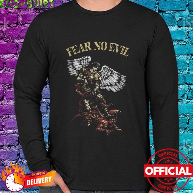 Saint michael fear no evil shirt, hoodie, sweater, long sleeve and