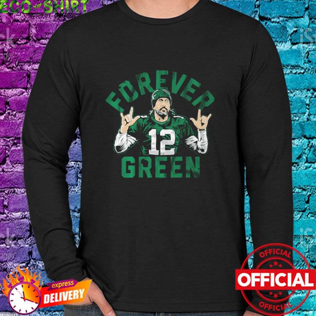 Aaron Rodgers Forever Green Shirt, hoodie, sweater, long sleeve