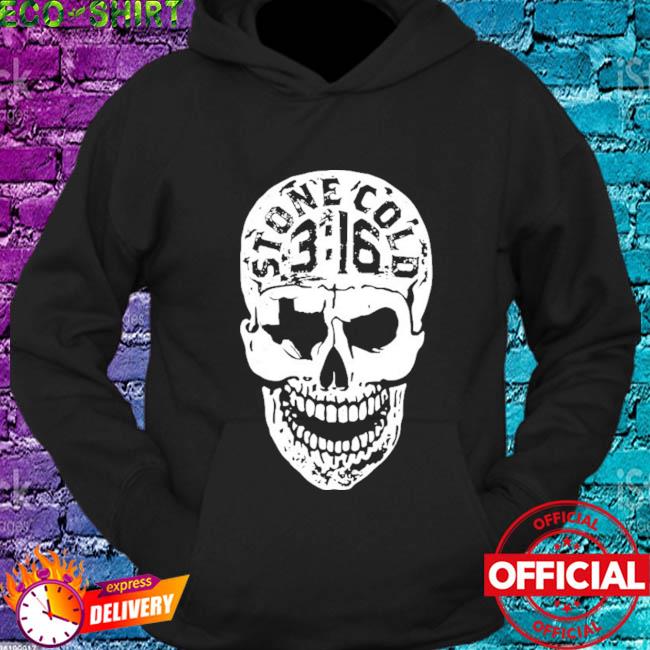 Stone Cold Steve Austin 3 16 Texas Skull shirt, hoodie, sweater, long  sleeve and tank top