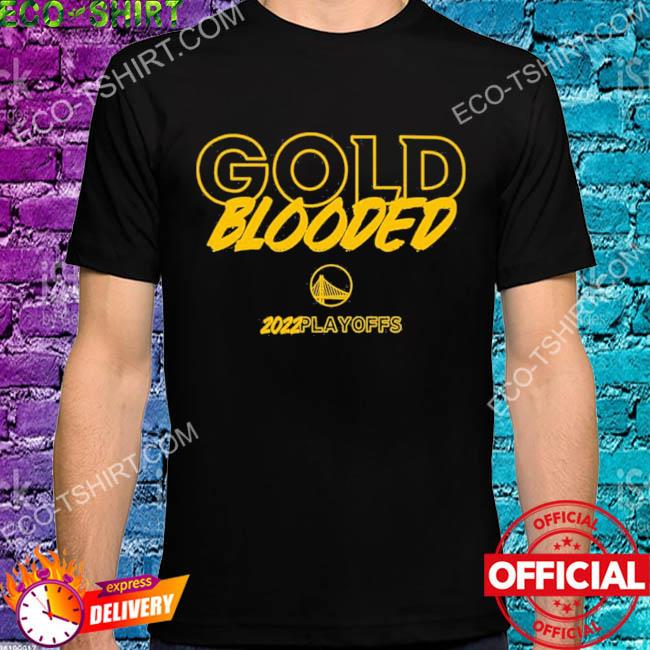 Golden State Warriors Gold Blooded shirt, hoodie, sweater, long sleeve and  tank top