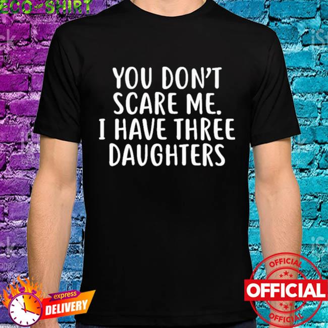 Derek Jeter you don't scare me i have three daughters shirt, hoodie,  sweater, long sleeve and tank top