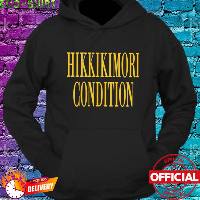 Official Hikkikimori Condition Shirt