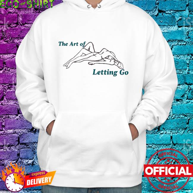 Official The Art Of Letting Go Shirt