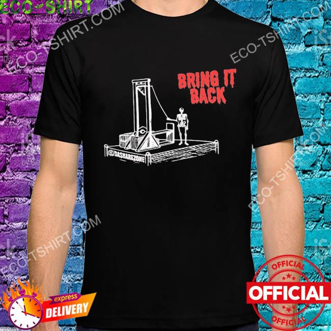 Bring it back skeleton and guillotine 2022 shirt