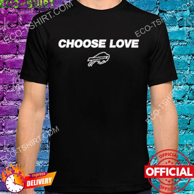 Choose Love' Bills shirts are now available