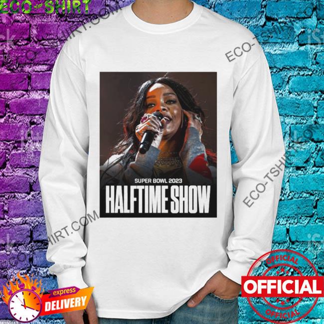 Rihanna Super Bowl – Super Bowl 2023 Halftime Show Shirt, hoodie, sweater  and long sleeve