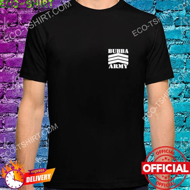 2022 bubba army shirt