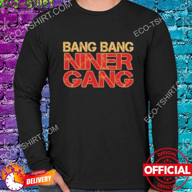 Bang Bang Niner Gang Tee Shirt 