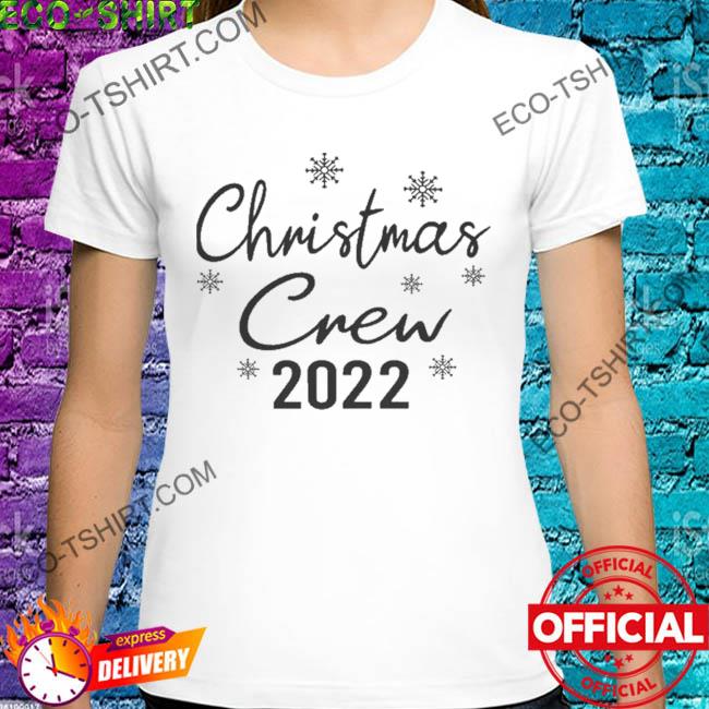 Christmas crew 2022 for family Christmas sweater