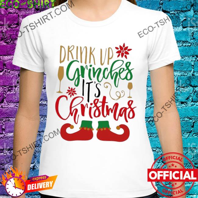 Grinch drink up grinches it's ugly Christmas sweater
