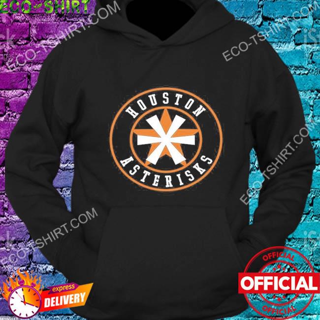 Houston asterisks shirt, hoodie, sweater, long sleeve and tank top