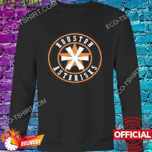 Houston asterisks shirt, hoodie, sweater, long sleeve and tank top