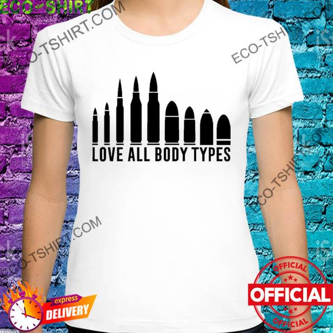 Love all body types bullet's shirt