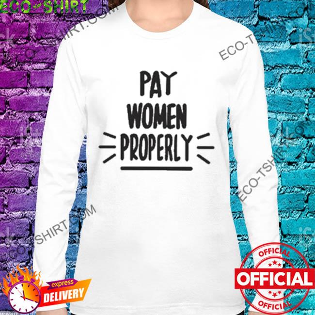 Pay Women Properly Matthew Judon Shirt, hoodie, sweater, long sleeve and  tank top