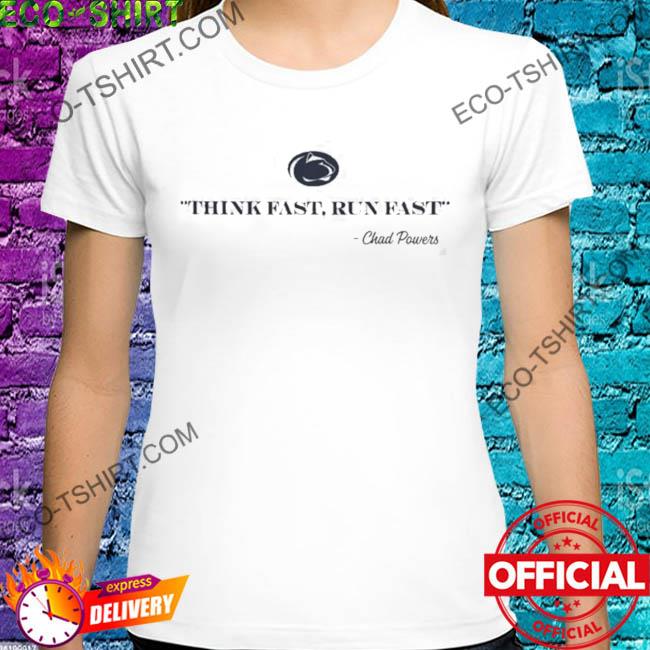 Think fast run fast chad powers shirt