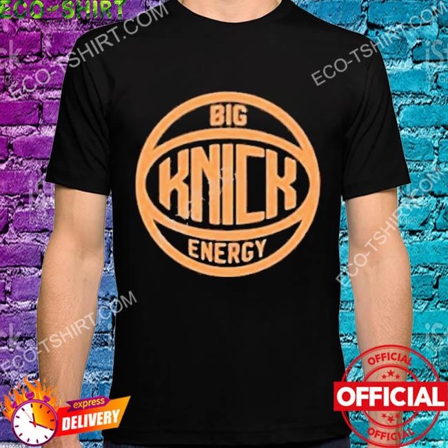 Big knick energy shirt