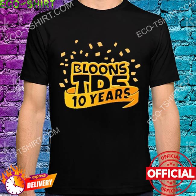 Bloons td5 10 years shirt