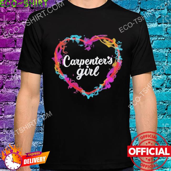 Carpenter's girl colorful heart shirt