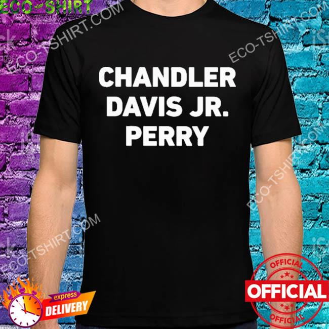 Chandler david jr perry shirt