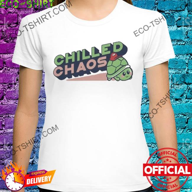 Chilled chaos baby turtle shirt