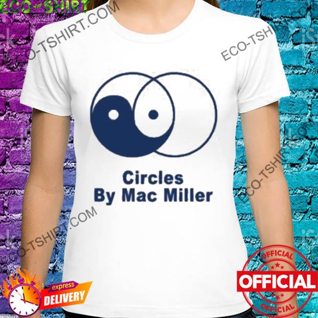Circles by mac miller shirt