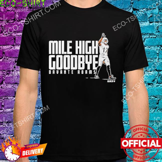 Davante adams mile high goodbye shirt