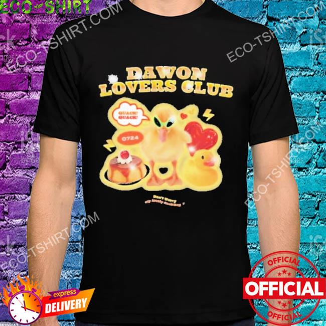 Dawon lovers club don't worry my lovely duckling shirt