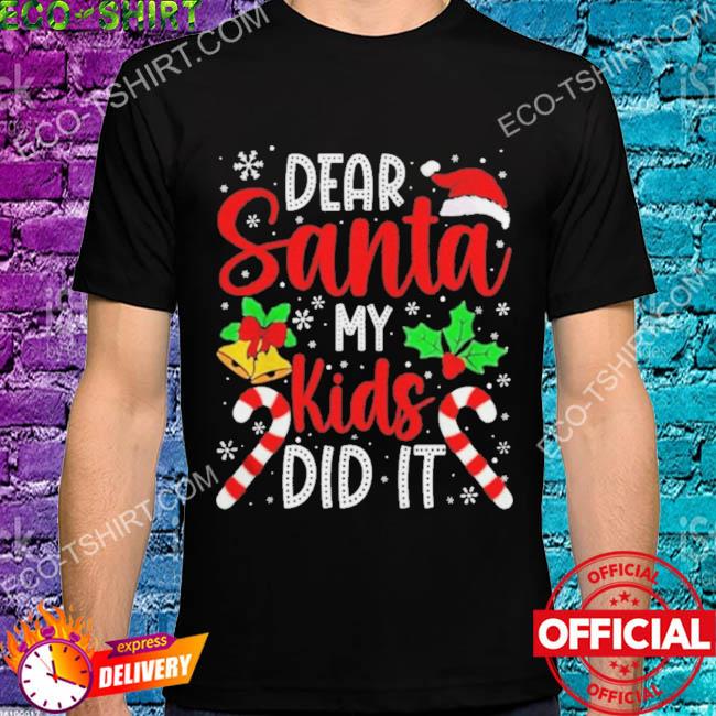 Dear santa my kids did it bell hat candy Christmas 2022 sweater